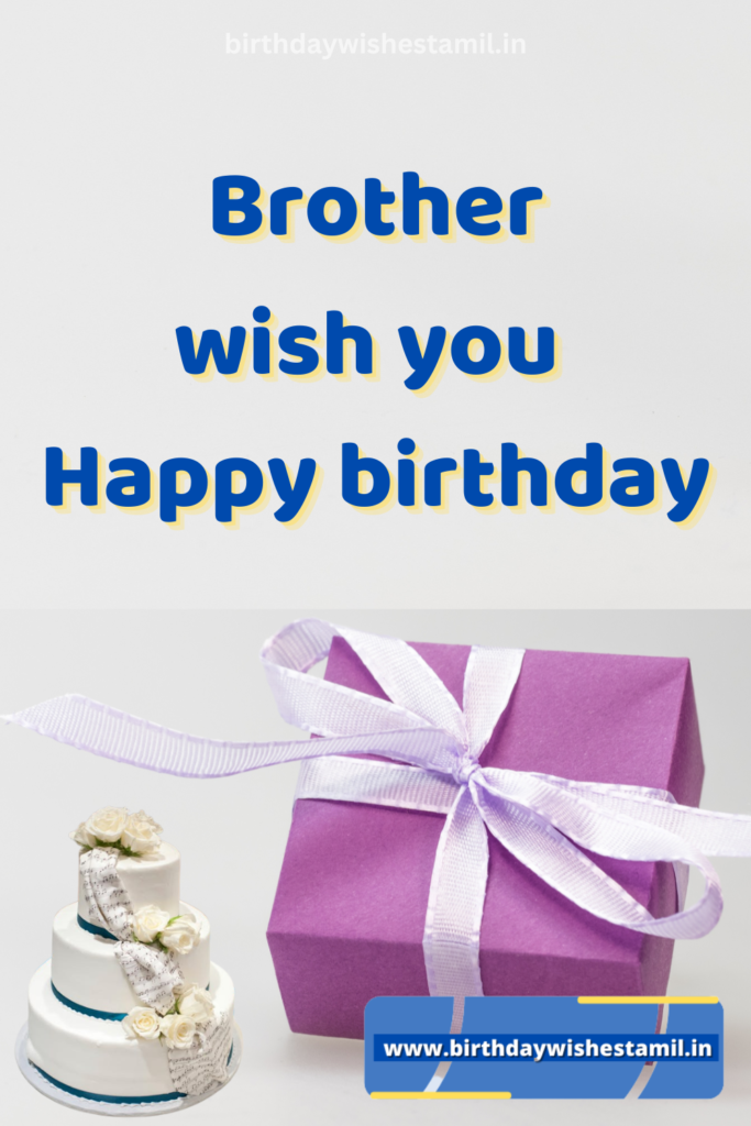 happy birthday brother wishes birthday brother wishes